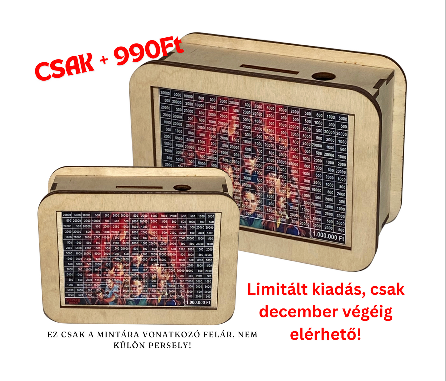 Fa persely 1.000.000FT - Limitált Stranger Things-es táblázattal is elérhető